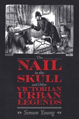 bokomslag Nail in the Skull and Other Victorian Urban Legends