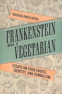 Michael Owen Jones, Michael Owen, Jones - Frankenstein Was a Vegetarian, Inbunden