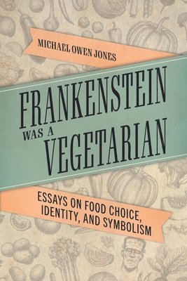 Frankenstein Was a Vegetarian 1