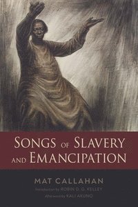 bokomslag Songs of Slavery and Emancipation