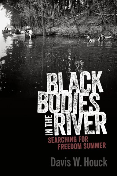 Davis W. Houck - Black Bodies in the River, Inbunden