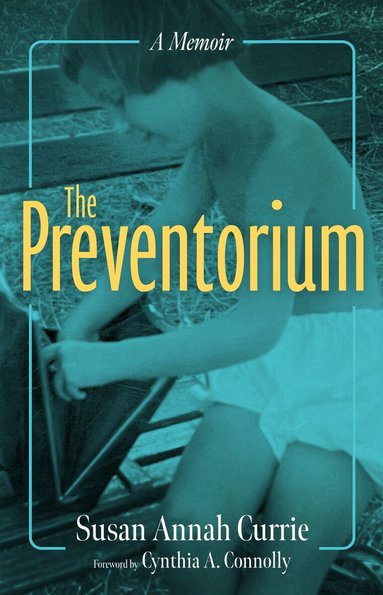 Susan Annah Currie - Preventorium, Inbunden