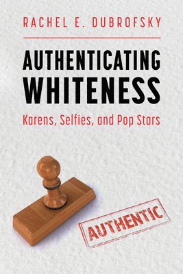 Authenticating Whiteness 1