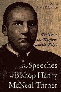 bokomslag The Speeches of Bishop Henry McNeal Turner