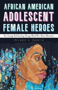 bokomslag African American Adolescent Female Heroes
