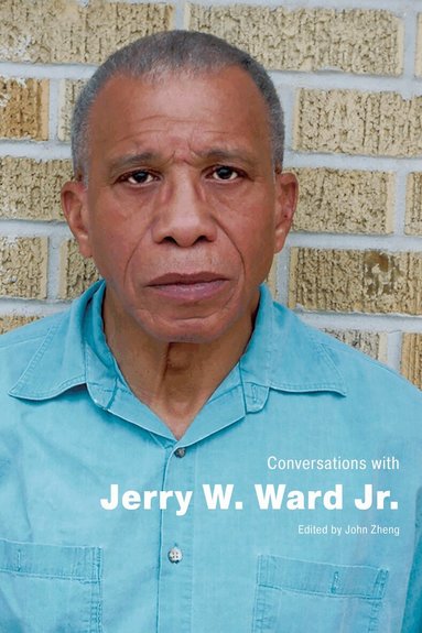 John Zheng, John Zheng - Conversations with Jerry W. Ward Jr., Inbunden