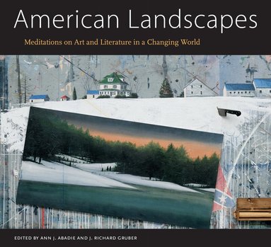 Ann J. Abadie, J. Richard Gruber - American Landscapes, Inbunden
