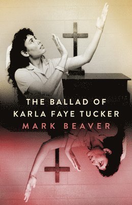 bokomslag Ballad of Karla Faye Tucker