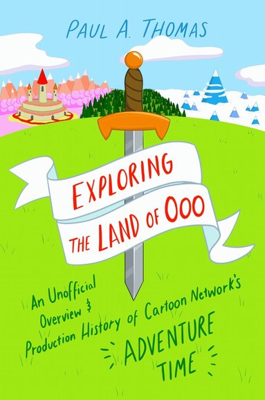 Paul A. Thomas - Exploring the Land of Ooo, Inbunden