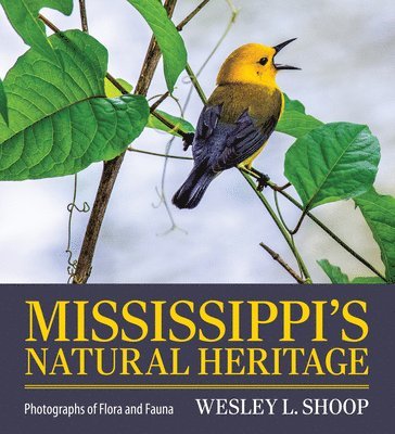 Wesley L. Shoop, Wesley L Shoop - Mississippi's Natural Heritage, Inbunden