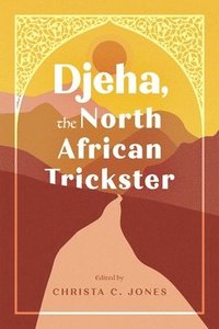 bokomslag Djeha, the North African Trickster