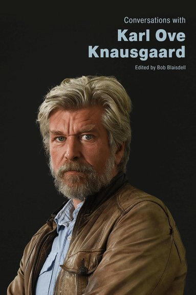 Bob Blaisdell, Bob Blaisdell - Conversations with Karl Ove Knausgaard, Inbunden