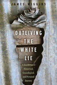 bokomslag Outliving the White Lie
