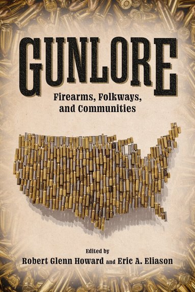 Robert Glenn Howard, Robert Glenn Howard, Eric A. Eliason - Gunlore, Inbunden