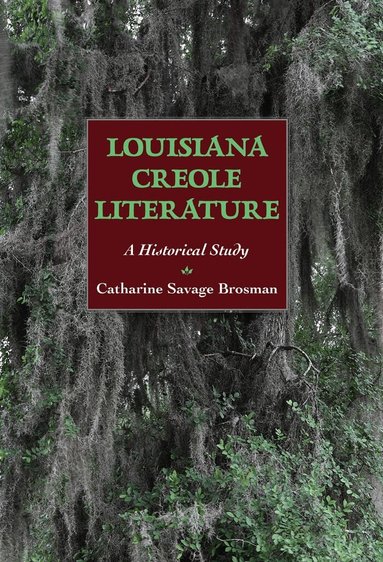 Catharine Savage Brosman - Louisiana Creole Literature, Häftad