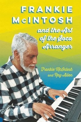 bokomslag Frankie McIntosh and the Art of the Soca Arranger