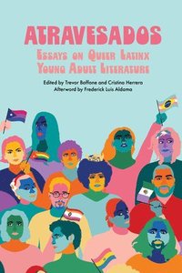 bokomslag Atravesados: Essays on Queer Latinx Young Adult Literature