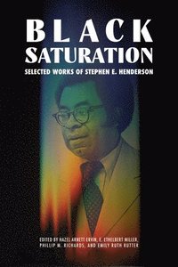 bokomslag Black Saturation: Selected Works of Stephen E. Henderson
