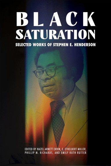 Hazel Arnett Ervin, Hazel Arnett Ervin, E. Ethelbert Miller, Phillip M. Richards, Emily Ruth Rutter - Black Saturation, Inbunden
