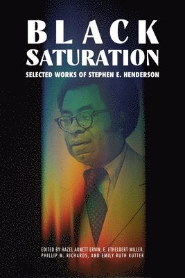 Hazel Arnett Ervin, Hazel Arnett Ervin, E. Ethelbert Miller, Phillip M. Richards, Emily Ruth Rutter, E Ethelbert Miller, Phillip M Richards - Black Saturation, Häftad