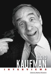 bokomslag Lloyd Kaufman: Interviews
