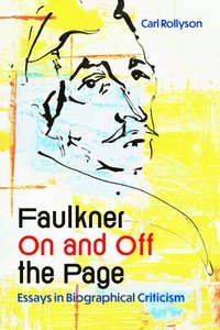 bokomslag Faulkner On and Off the Page