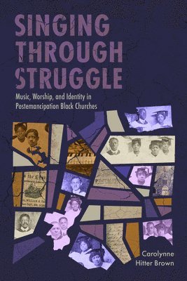 Singing Through Struggle: Music, Worship, and Identity in Postemancipation Black Churches 1