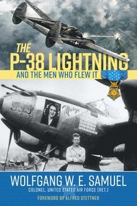 bokomslag The P-38 Lightning and the Men Who Flew It