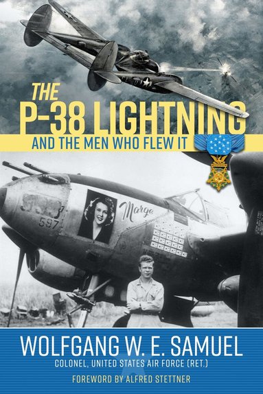Wolfgang W. E. Samuel - P-38 Lightning and the Men Who Flew It, Inbunden