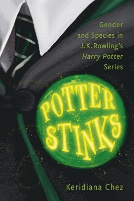 Potter Stinks: Gender and Species in J. K. Rowling's Harry Potter Series 1