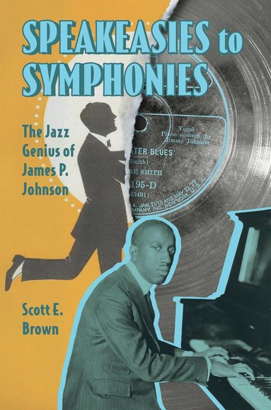 Scott E. Brown - Speakeasies to Symphonies, Häftad