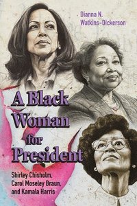 bokomslag A Black Woman for President