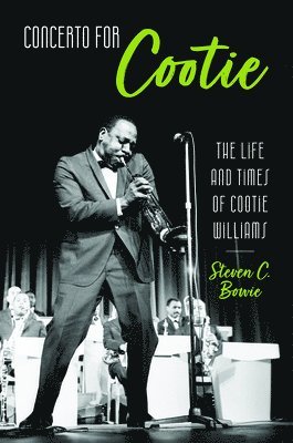 Concerto for Cootie: The Life and Times of Cootie Williams 1