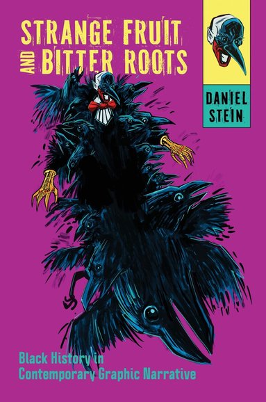Daniel Stein - Strange Fruit and Bitter Roots, Inbunden