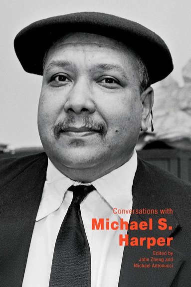 John Zheng, John Zheng, Michael Antonucci - Conversations with Michael S. Harper, Inbunden