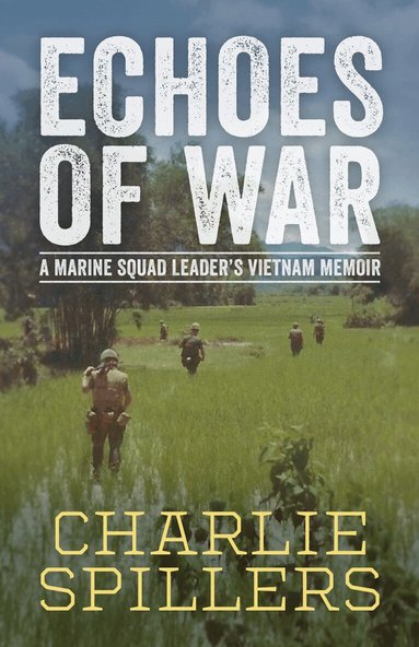 Charlie Spillers - Echoes of War, Inbunden