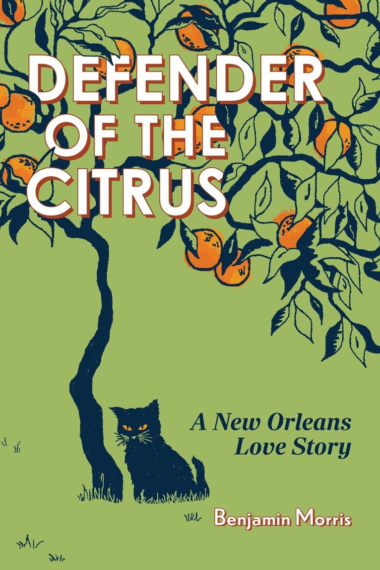 Benjamin Morris - Defender of the Citrus, Inbunden