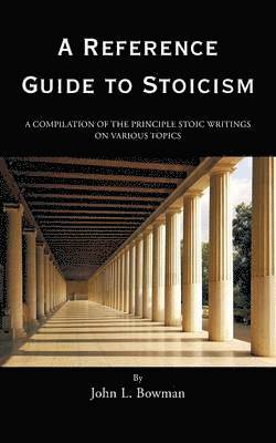 John L Bowman, John L. Bowman - Reference Guide to Stoicism, Häftad