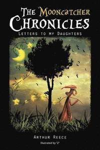 bokomslag The Mooncatcher Chronicles