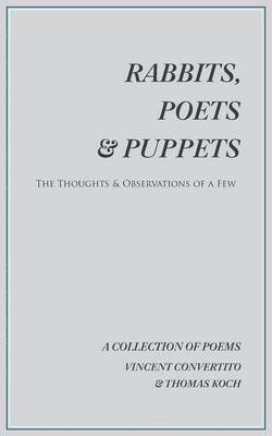 Vincent Convertito, Thomas Koch - Rabbits, Poets & Puppets, Häftad