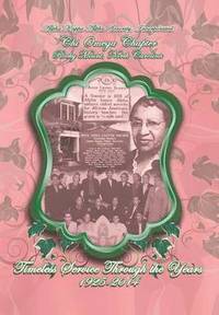 bokomslag Alpha Kappa Alpha Sorority, Incorporated Chi Omega Chapter Timeless Service Through the Years 1925-2014