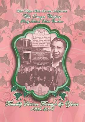 Alpha Kappa Alpha Sorority, Incorporated Chi Omega Chapter Timeless Service Through the Years 1925-2014 1