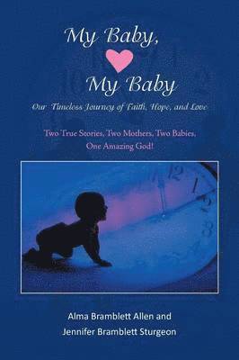 bokomslag My Baby, My Baby Our Timeless Journey of Faith, Hope, and Love