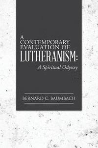 bokomslag A Contemporary Evaluation of Lutheranism