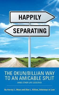 Harvey L Okun, Alan L Billian, Harvey L. Okun, Alan L. Billian - Happily Separating, Häftad