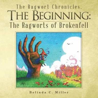 bokomslag Ragwort Chronicles, the Beginning