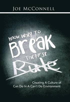 Joe McConnell - Know When to Break the First Rule, Inbunden