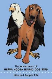 bokomslag The Adventures of Herba Hoota Hound Dog Bird