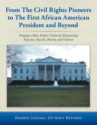 bokomslag From the Civil Rights Pioneers to the First African American President and Beyond