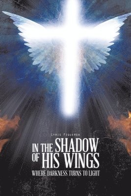 In the Shadow of His Wings 1